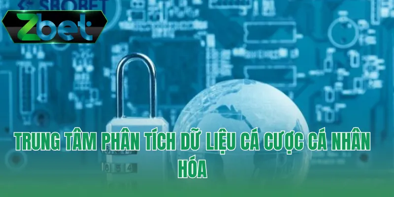 Trung tâm phân tích dữ liệu cá cược cá nhân hóa